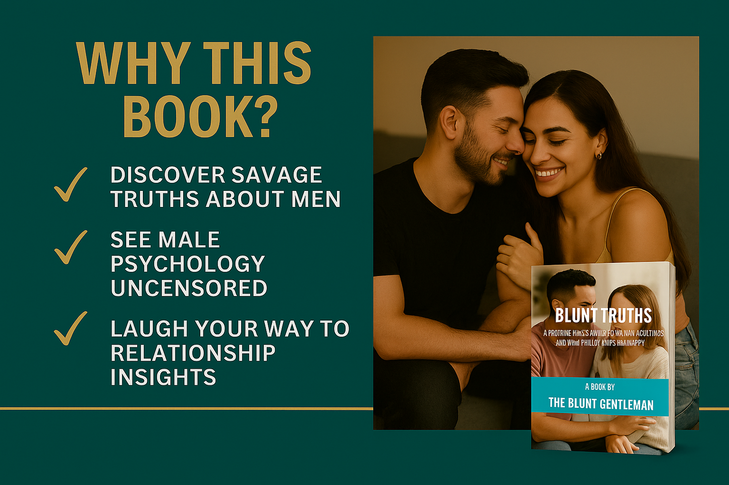 E-BOOK: BLUNT TRUTHS: A TRUTHFUL MAN'S ADVICE TO WOMEN ABOUT MEN AND WHAT REALLY KEEPS HIM HAPPY (UNFILTERED VERSION)